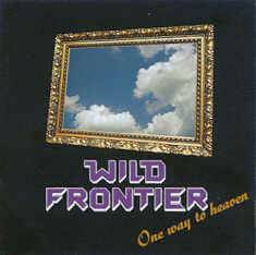 Wild Frontier : One Way to Heaven